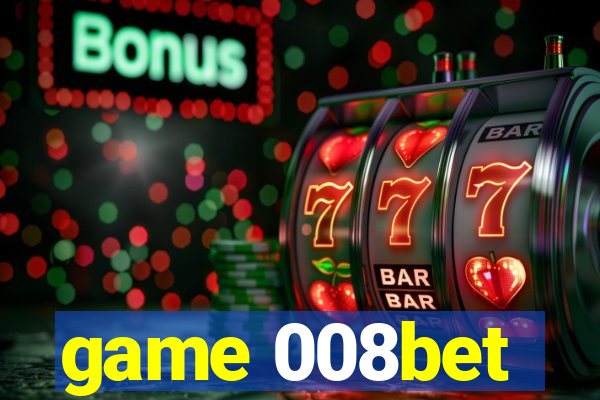 game 008bet
